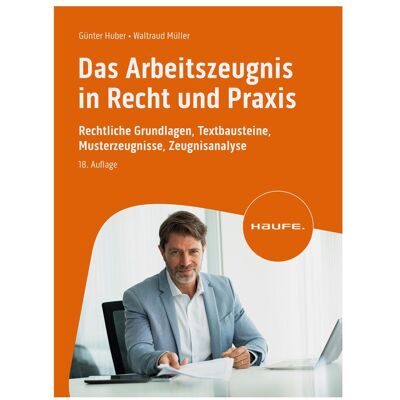 Haufe Das Arbeitszeugnis in Recht und Praxis, Fachbücher von Waltraud Müller, Günter Huber Haufe Das Arbeitszeugnis in Recht und Praxis, Fachbücher von Waltraud Müller, Günter Huber