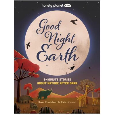 Kids Good Night, Earth, Kinderbücher von Lonely Planet, Lonely Planet Kids Kids Good Night, Earth, Kinderbücher von Lonely Planet, Lonely Planet Kids