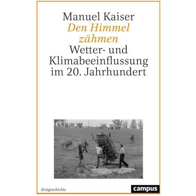 Campus Den Himmel zähmen, Fachbücher von Manuel Kaiser Campus Den Himmel zähmen, Fachbücher von Manuel Kaiser