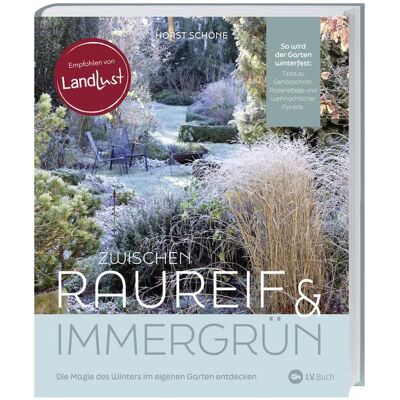 Landwirtschaftsverlag Zwischen Raureif und Immergrün, Ratgeber von Horst Schöne Landwirtschaftsverlag Zwischen Raureif und Immergrün, Ratgeber von Horst Schöne