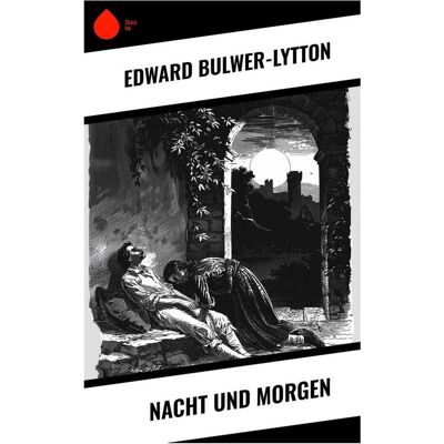 Sharp Nacht und Morgen, Belletristik von Edward Bulwer-Lytton Sharp Nacht und Morgen, Belletristik von Edward Bulwer-Lytton