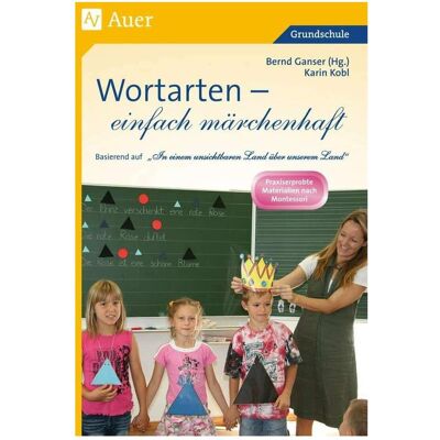 Auer Wortarten einfach märchenhaft, Schulbücher von Karin Kobl, Bernd Ganser Auer Wortarten einfach märchenhaft, Schulbücher von Karin Kobl, Bernd Ganser