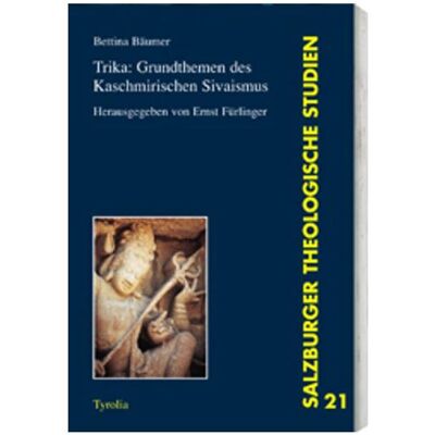 Tyrolia Trika: Grundthemen des kaschmirischen S'ivaismus, Fachbücher von Bettina Bäumer Tyrolia Trika: Grundthemen des kaschmirischen S'ivaismus, Fachbücher von Bettina Bäumer