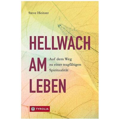 Tyrolia Hellwach am Leben, Sachbücher von Steve Heitzer Tyrolia Hellwach am Leben, Sachbücher von Steve Heitzer