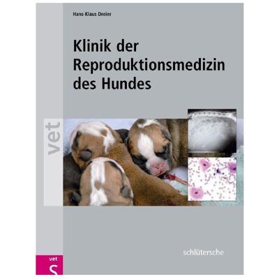 Schlütersche Klinik der Reproduktionsmedizin des Hundes, Fachbücher von Hans-Klaus Dreier Schlütersche Klinik der Reproduktionsmedizin des Hundes, Fachbücher von Hans-Klaus Dreier