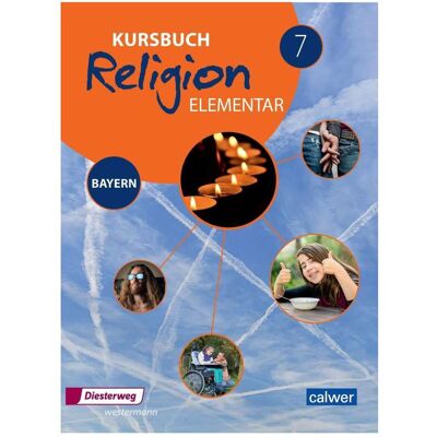Calwer Kursbuch Religion Elementar 7 - Ausgabe 2017 für Bayern, Schulbücher von Eva Weigand, Wolfram Eilerts, Heinz-Günter Kübler, Heinz Burkhardt Calwer Kursbuch Religion Elementar 7 - Ausgabe 2017 für Bayern, Schulbücher von Eva Weigand, Wolfram Eilerts, Heinz-Günter Kübler, Heinz Burkhardt