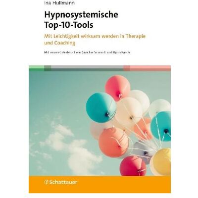 Schattauer Hypnosystemische Top-10-Tools, Fachbücher von Ina Hullmann Schattauer Hypnosystemische Top-10-Tools, Fachbücher von Ina Hullmann