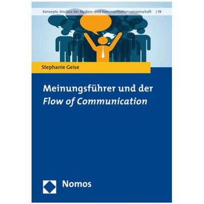 Nomos Meinungsführer und der Flow of Communication, Fachbücher von Stephanie Geise Nomos Meinungsführer und der Flow of Communication, Fachbücher von Stephanie Geise