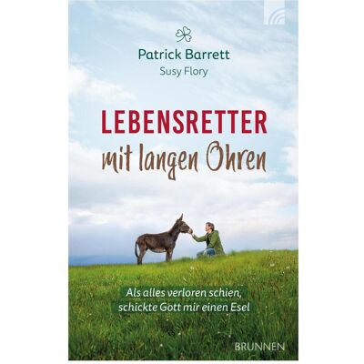 Brunnen Lebensretter mit langen Ohren, Biografien von Heide Müller, Susy Flory, Patrick Barrett Brunnen Lebensretter mit langen Ohren, Biografien von Heide Müller, Susy Flory, Patrick Barrett