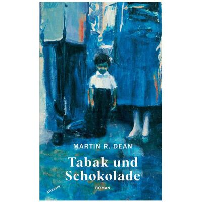 Atlantis Tabak und Schokolade, Belletristik von Martin R. Dean Atlantis Tabak und Schokolade, Belletristik von Martin R. Dean