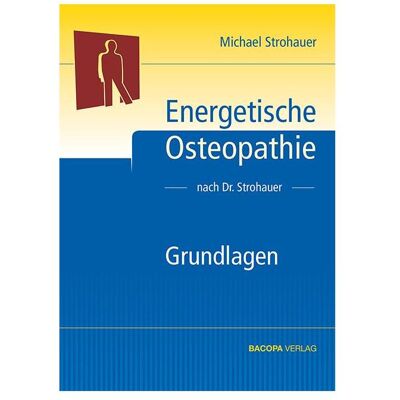Bacopa Energetische Osteopathie. Grundlagen, Fachbücher von Michael Strohauer Bacopa Energetische Osteopathie. Grundlagen, Fachbücher von Michael Strohauer