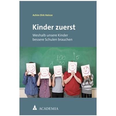 Academia Kinder zuerst, Fachbücher von Achim Dirk Heinze Academia Kinder zuerst, Fachbücher von Achim Dirk Heinze