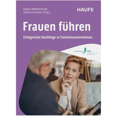 Haufe Frauen führen, Fachbücher von Brigitte Waffenschmidt, Joachim Gutmann Haufe Frauen führen, Fachbücher von Brigitte Waffenschmidt, Joachim Gutmann