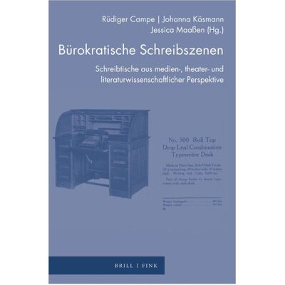 Brill Bürokratische Schreibszenen, Sachbücher von Johanna Käsmann, Rüdiger Campe, Jessica Maassen Brill Bürokratische Schreibszenen, Sachbücher von Johanna Käsmann, Rüdiger Campe, Jessica Maassen