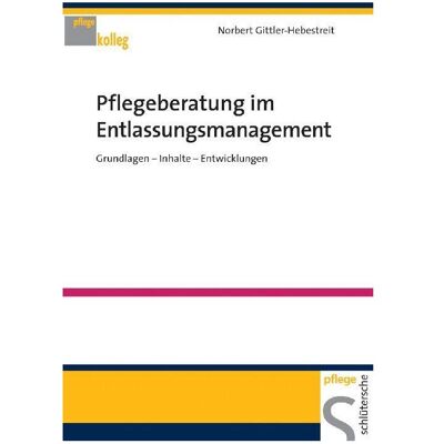 Schlütersche Pflegeberatung im Entlassungsmanagement, Fachbücher von Norbert Gittler-Hebestreit Schlütersche Pflegeberatung im Entlassungsmanagement, Fachbücher von Norbert Gittler-Hebestreit