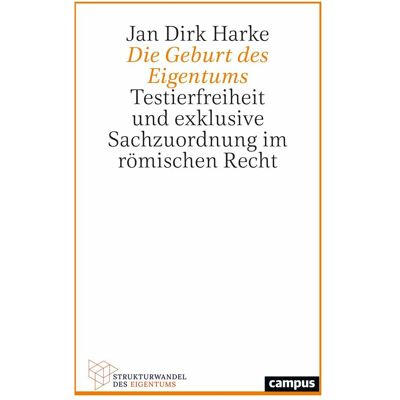 Campus Harke:Die Geburt des Eigentums, Fachbücher von Jan Dirk Harke Campus Harke:Die Geburt des Eigentums, Fachbücher von Jan Dirk Harke