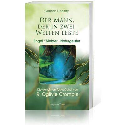 Aquamarin Der Mann, der in zwei Welten lebte - Naturgeister, Meister, Feen, Sachbücher von Gordon Lindsay Aquamarin Der Mann, der in zwei Welten lebte - Naturgeister, Meister, Feen, Sachbücher von Gordon Lindsay
