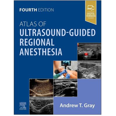 Elsevier Atlas of Ultrasound-Guided Regional Anesthesia, Fachbücher von Andrew T. Gray Elsevier Atlas of Ultrasound-Guided Regional Anesthesia, Fachbücher von Andrew T. Gray
