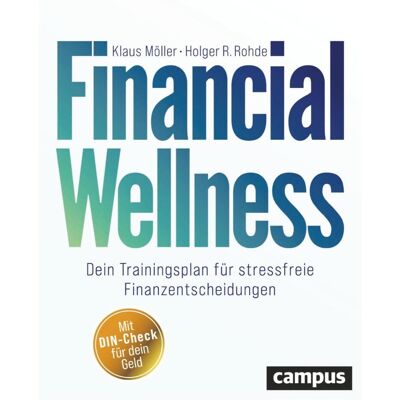 Campus Financial Wellness, Ratgeber von Klaus Möller, Holger R. Rohde Campus Financial Wellness, Ratgeber von Klaus Möller, Holger R. Rohde