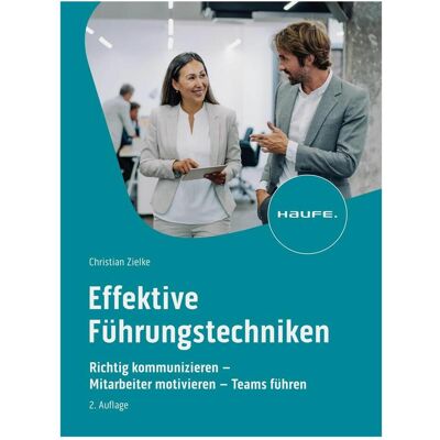 Haufe Effektive Führungstechniken, Fachbücher von Christian Zielke Haufe Effektive Führungstechniken, Fachbücher von Christian Zielke
