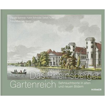 Hirmer Das Rheinsberger Gartenreich, Fachbücher von Leo Seidel, Katrin Schröder, Claudia Sommer, Detlef Fuchs, Stiftung Preussische Schlösser und Gärten Berlin-Brandenburg (SPSG), Kunst - und Kulturverein Rheinsberg Hirmer Das Rheinsberger Gartenreich, Fachbücher von Leo Seidel, Katrin Schröder, Claudia Sommer, Detlef Fuchs, Stiftung Preussische Schlösser und Gärten Berlin-Brandenburg (SPSG), Kunst - und Kulturverein Rheinsberg
