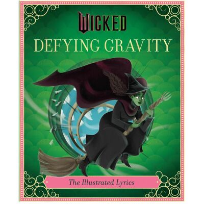 Hachette Wicked: Defying Gravity, Kinderbücher von Stephen Schwartz, Elena Iarussi Hachette Wicked: Defying Gravity, Kinderbücher von Stephen Schwartz, Elena Iarussi
