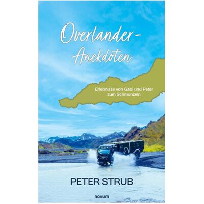 Novum Overlander-Anekdoten, Belletristik von Peter Strub Novum Overlander-Anekdoten, Belletristik von Peter Strub