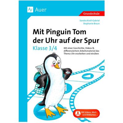 Auer Mit Pinguin Tom der Uhr auf der Spur - Klasse 3/4, Schulbücher von Sandra Kroll-Gabriel, Stephanie Braun Auer Mit Pinguin Tom der Uhr auf der Spur - Klasse 3/4, Schulbücher von Sandra Kroll-Gabriel, Stephanie Braun