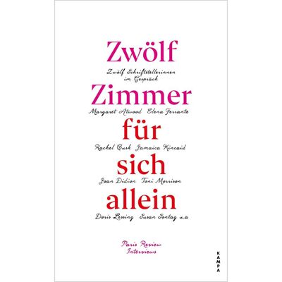 Kampa Zwölf Zimmer für sich allein, Belletristik von The Paris Review, Margaret Atwood, Elena Ferrante, Rachel Cusk Kampa Zwölf Zimmer für sich allein, Belletristik von The Paris Review, Margaret Atwood, Elena Ferrante, Rachel Cusk