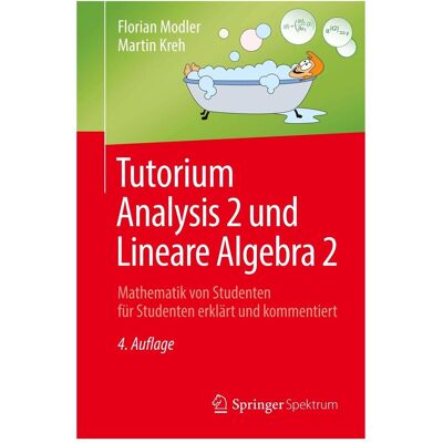 Spektrum Tutorium Analysis 2 und Lineare Algebra 2, Fachbücher von Florian Modler, Martin Kreh Spektrum Tutorium Analysis 2 und Lineare Algebra 2, Fachbücher von Florian Modler, Martin Kreh