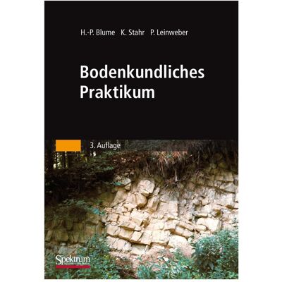 Spektrum Bodenkundliches Praktikum, Fachbücher von Karl Stahr, Hans-Peter Blume, Peter Leinweber Spektrum Bodenkundliches Praktikum, Fachbücher von Karl Stahr, Hans-Peter Blume, Peter Leinweber