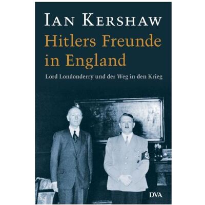 Dva Hitlers Freunde in England, Sachbücher von Ian Kershaw Dva Hitlers Freunde in England, Sachbücher von Ian Kershaw
