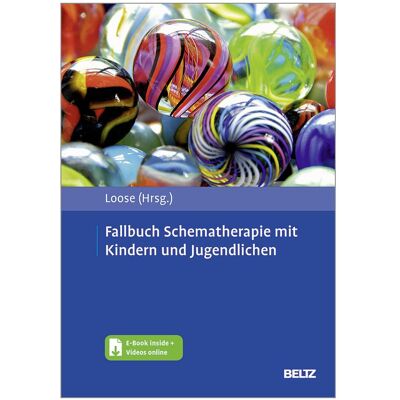 Beltz Fallbuch Schematherapie mit Kindern und Jugendlichen, Fachbücher von Christof Loose Beltz Fallbuch Schematherapie mit Kindern und Jugendlichen, Fachbücher von Christof Loose