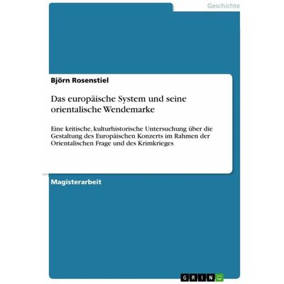 Grin Das europäische System und seine orientalische Wendemarke, Belletristik von Björn Rosenstiel Grin Das europäische System und seine orientalische Wendemarke, Belletristik von Björn Rosenstiel