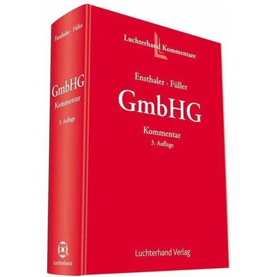 Luchterhand Kommentar zum GmbH-Gesetz, Fachbücher von Jürgen Ensthaler, Jens Th. Füller Luchterhand Kommentar zum GmbH-Gesetz, Fachbücher von Jürgen Ensthaler, Jens Th. Füller