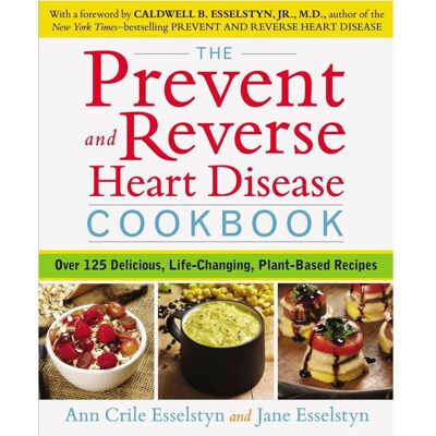 Avery Prevent and Reverse Heart Disease Cookbook, Ratgeber von Ann Crile Esselstyn, Jane Esselstyn Avery Prevent and Reverse Heart Disease Cookbook, Ratgeber von Ann Crile Esselstyn, Jane Esselstyn
