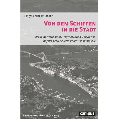 Campus, Fachbücher, Von den Schiffen in die Stadt (Deutsch, Allegra Celine Baumann, 2024) Campus, Fachbücher, Von den Schiffen in die Stadt (Deutsch, Allegra Celine Baumann, 2024)