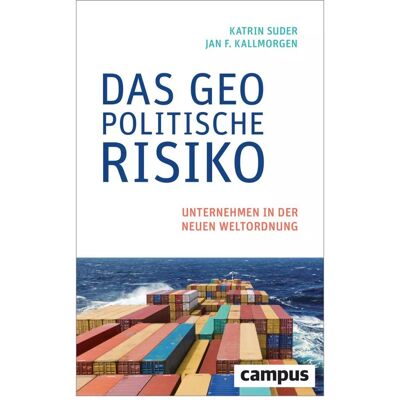 Campus Das geopolitische Risiko, Fachbücher von Jan F. Kallmorgen Campus Das geopolitische Risiko, Fachbücher von Jan F. Kallmorgen