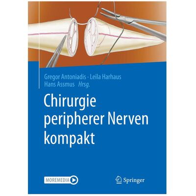 Springer Chirurgie peripherer Nerven kompakt, Fachbücher von Leila Harhaus, Gregor Antoniadis, Hans Assmus Springer Chirurgie peripherer Nerven kompakt, Fachbücher von Leila Harhaus, Gregor Antoniadis, Hans Assmus
