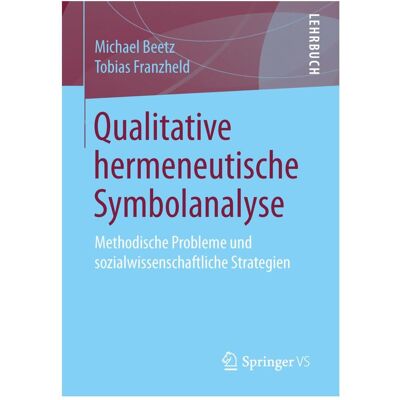 Gabler Qualitative hermeneutische Symbolanalyse, Fachbücher von Tobias Franzheld, Michael Beetz Gabler Qualitative hermeneutische Symbolanalyse, Fachbücher von Tobias Franzheld, Michael Beetz