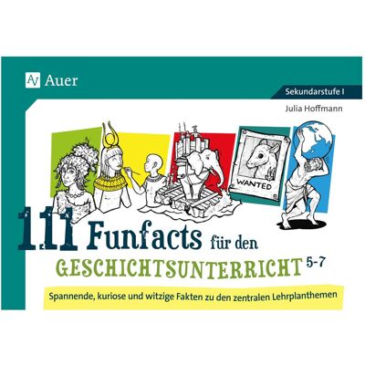 Auer 111 Funfacts für den Geschichtsunterricht 5-7, Schulbücher von Julia Hoffmann Auer 111 Funfacts für den Geschichtsunterricht 5-7, Schulbücher von Julia Hoffmann