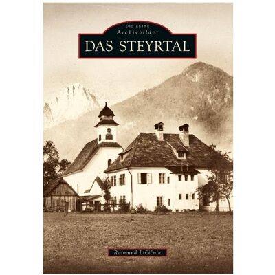 Sutton Das Steyrtal, Sachbücher von Raimund Locicnik Sutton Das Steyrtal, Sachbücher von Raimund Locicnik