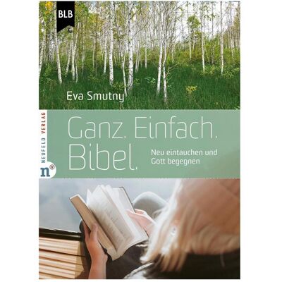 Neufeld, Sachbücher, Ganz. Einfach. Bibel. (Deutsch, Eva Smutny, 2022) Neufeld, Sachbücher, Ganz. Einfach. Bibel. (Deutsch, Eva Smutny, 2022)