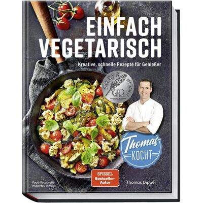 Becker Thomas kocht: einfach vegetarisch, Ratgeber von Hubertus Schüler, Justyna Schwertner, Thomas Dippel Becker Thomas kocht: einfach vegetarisch, Ratgeber von Hubertus Schüler, Justyna Schwertner, Thomas Dippel