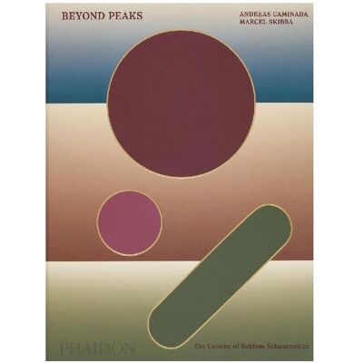 Phaidon Beyond Peaks, Ratgeber von Andreas Caminada, Marcel Skibba Phaidon Beyond Peaks, Ratgeber von Andreas Caminada, Marcel Skibba