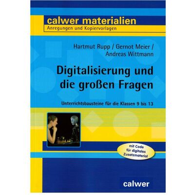 Calwer Digitalisierung und die grossen Fragen, Schulbücher von Andreas Wittmann, Hartmut Rupp, Gernot Meier Calwer Digitalisierung und die grossen Fragen, Schulbücher von Andreas Wittmann, Hartmut Rupp, Gernot Meier