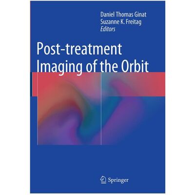 Springer Post-treatment Imaging of the Orbit, Fachbücher von Daniel Ginat, Suzanne Freitag Springer Post-treatment Imaging of the Orbit, Fachbücher von Daniel Ginat, Suzanne Freitag