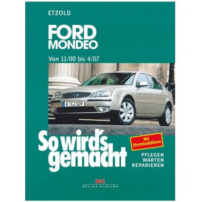 Delius Klasing Ford Mondeo von 11/00 bis 4/07, Ratgeber von Rüdiger Etzold Delius Klasing Ford Mondeo von 11/00 bis 4/07, Ratgeber von Rüdiger Etzold