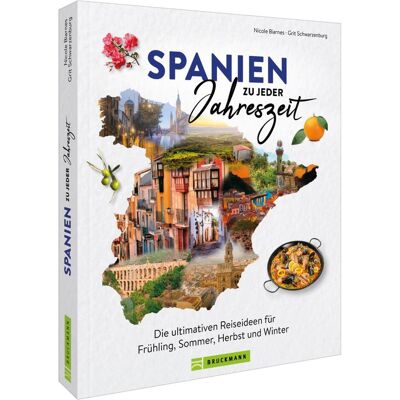Bruckmann Biarnés:Spanien zu jeder Jahreszeit, Reisebücher von Grit Schwarzenburg, Nicole Biarnés Bruckmann Biarnés:Spanien zu jeder Jahreszeit, Reisebücher von Grit Schwarzenburg, Nicole Biarnés