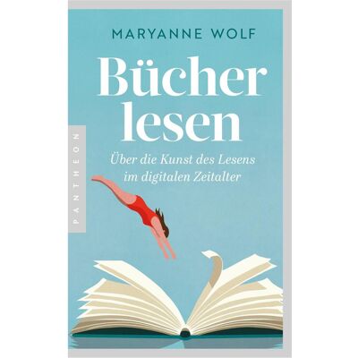 Pantheon Bücher lesen, Sachbücher von Maryanne Wolf Pantheon Bücher lesen, Sachbücher von Maryanne Wolf